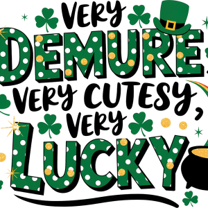 Very Demure Very Cutesy Very Lucky