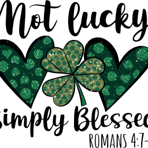 Not Lucky Simply Blessed