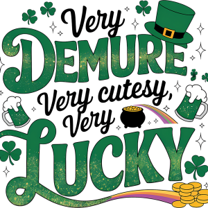 Very Demure Very Cutesy Very Lucky