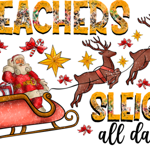 Teacher Sleigh All Day