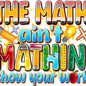 The Math aint mathin show your work