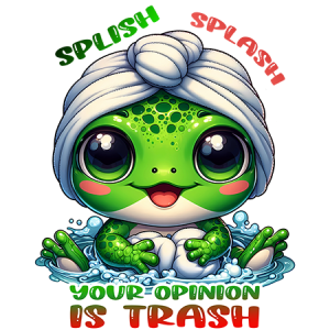 Splish Splash Your Opinion is Trash