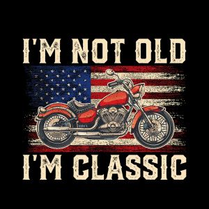 I'm Not Old I'm Classic