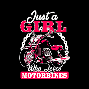 Just A Girl Who Loves Motorbikes