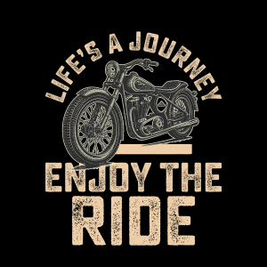 Life's A Journey Enjoy The Ride