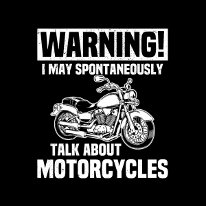 Warning I May Spontaneously Talk About Motorcycles