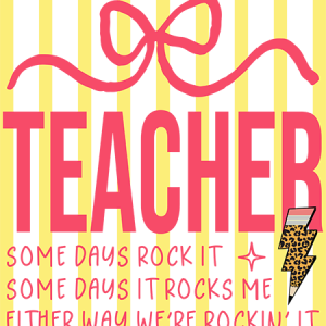 Teacher some days Rock it some days it rocks me either way  we're rocking it